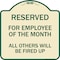 Signmission Reserved for Employee of Month All Others Will Be Fired Up Aluminum Sign, 18" x 18", TG-1818-23207 A-DES-TG-1818-23207 - alternate 1